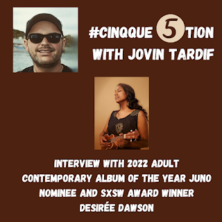 Interview with 2022 Adult Contemporary Album of the Year JUNO Nominee and SXSW Award Winner Desirée Dawson