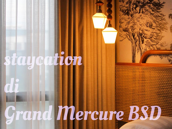 Menginap di Hotel Grand Mercure BSD
