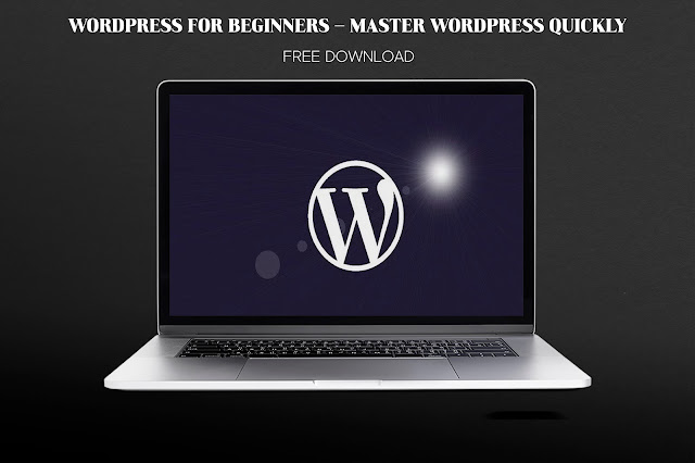 WordPress For Beginners – Master WordPress Quickly