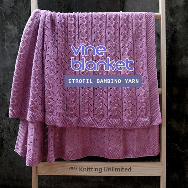 Knitting Unlimited Blanket 24: Vine Lace Blanket. Size: 40”x45”. Using Bambino Lux Wool 70606 yarn, 1100m~1200m.