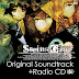 Steins;Gate Original Soundtrack + Radio CD