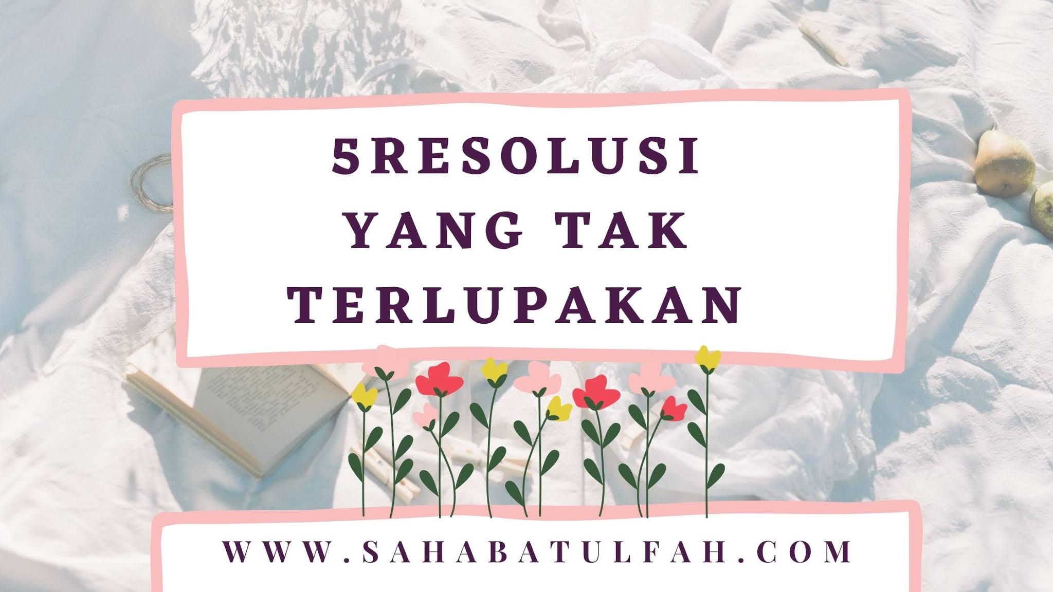 resolusi-tiap-tahun-yang-tak-terlupakan