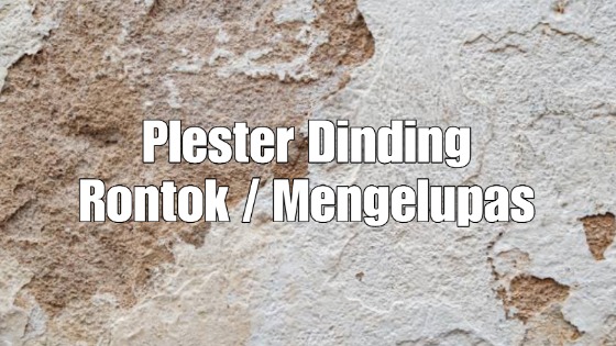 Plester Dinding Rontok / Mengelupas