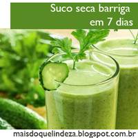 http://maisdoquelindeza.blogspot.com.br/2013/08/suco-seca-barriga-em-7-dias.html