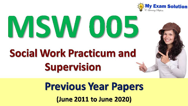 MSW 005 Social Work Practicum and Supervision Previous Year Papers