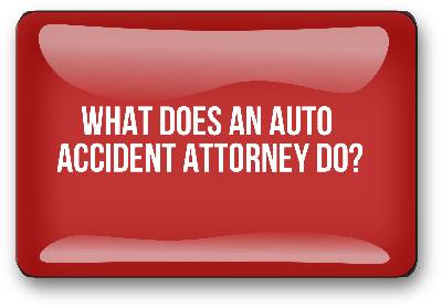 What Does an Auto Accident Attorney Do