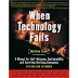 When Technology Fails: A Manual for Self-Reliance, Sustainability, and Surviving the Long Emergency