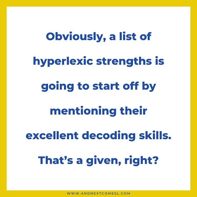 Hyperlexic kids have excellent decoding skills