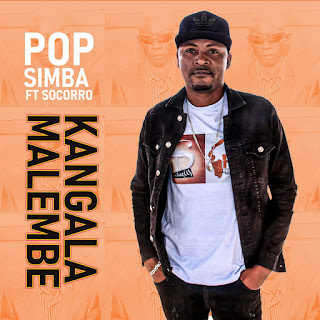 Pop Simba - Kangala Malembe (Feat Socorro) [Download] 2022