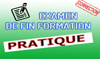 Télécharger les examens de fin de formation pratique avec correction