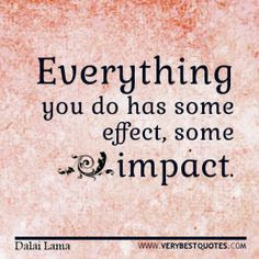 Dalai Lama everything you do has some effect