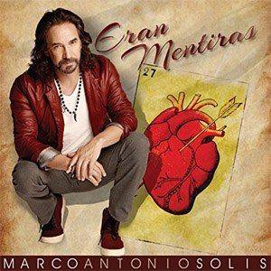 Eran Mentiras - Marco Antonio Solis (Álbum)