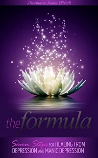 The Formula: Seven Steps for Healing from Depression and Manic Depression - a Self Help book by Alicemarie O'Neill