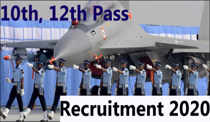 Big Opportunity for 10th, 12th pass in Indian Air Force, 2020