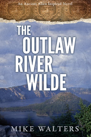 The Outlaw River Wilde (Mike Walters)