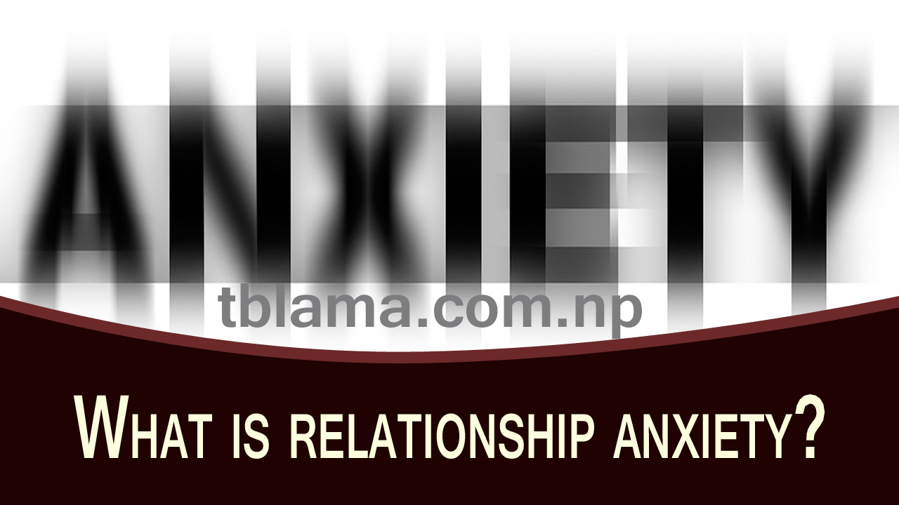 What is relationship anxiety? Let us know in detail.