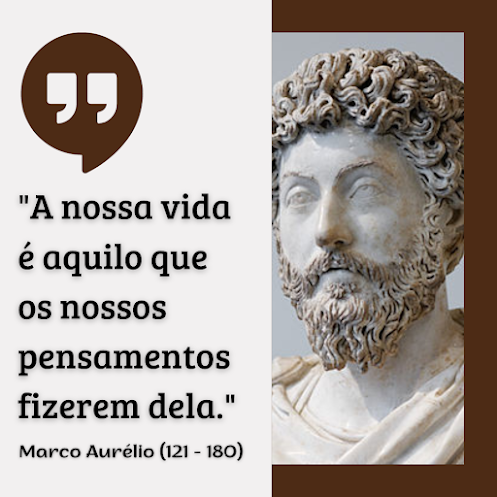 Frase de Marco Aurélio - A Vida é um Reflexo dos Pensamentos