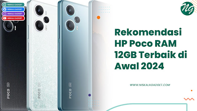 Rekomendasi HP Poco RAM 12GB Terbaik di Awal 2024