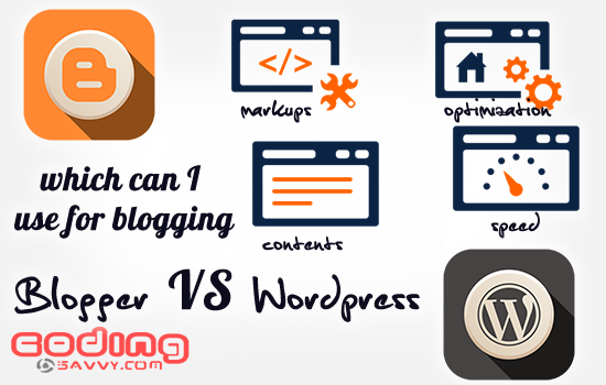 Wordpress or Blogger, Which is best for blogging?