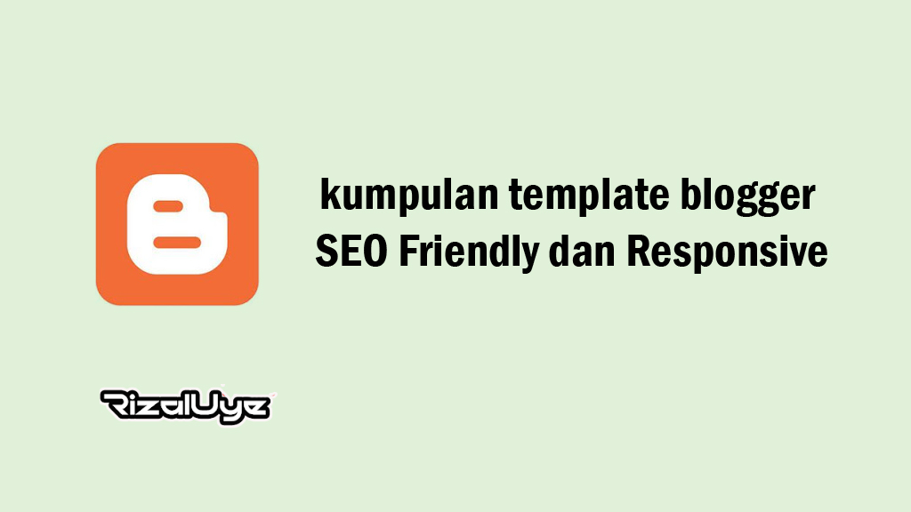 kumpulan template blogger SEO Friendly dan Responsive