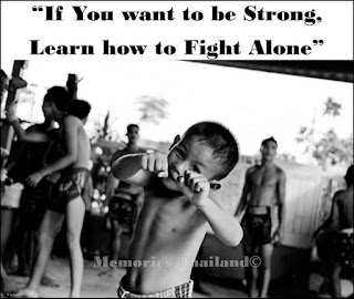If you want to be strong, learn how to fight alone
