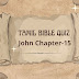 Tamil Bible Quiz Questions and Answers from John Chapter-15