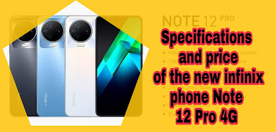 Specifications and price of the new infinix phone Note 12 Pro 4G