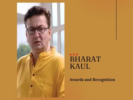 Bharat Kaul Awards and Recognition