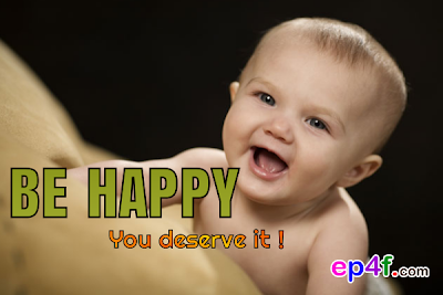 Happy quote : Be Happy. You deserve it !