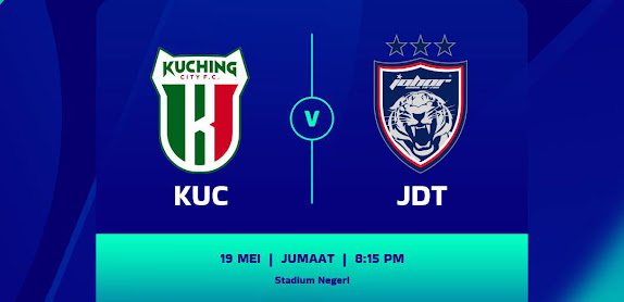 Live Streaming Kuching vs JDT 19.5.2023