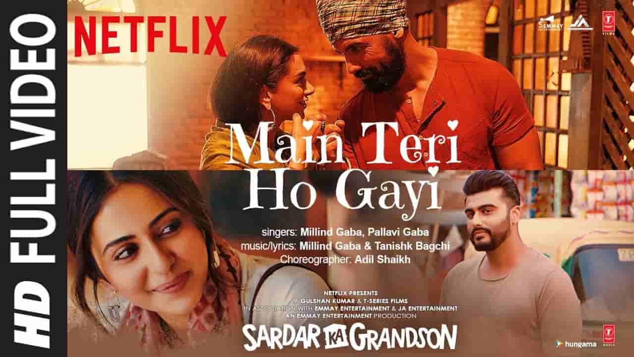 मैं तेरी हो गयी Main teri ho gayi lyrics in Hindi Sardar ka grandson Millind Gaba x Pallavi Gaba Hindi Bollywood Song