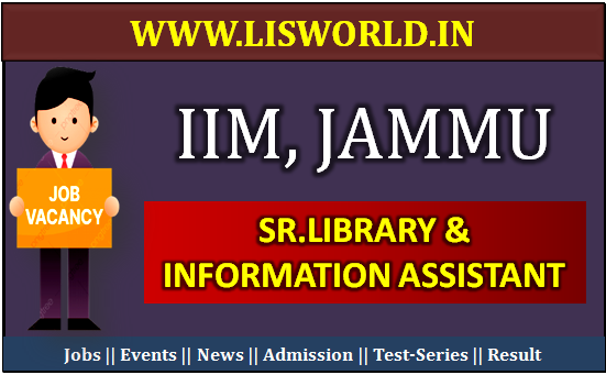 Recruitment for Sr.Library & Information Assistant at IIM, Jammu