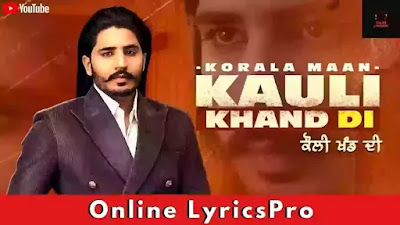Kauli Khand Di Lyrics Korala Maan