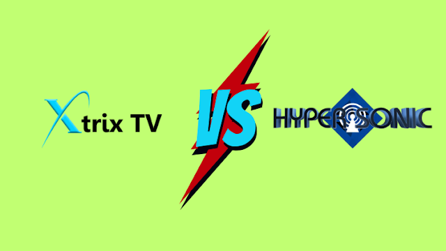 Hypersonic TV vs XtrixTV IPTV