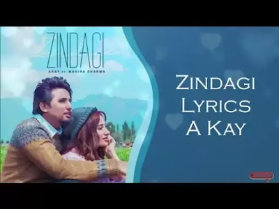 Zindagi Lyrics -Akay Ft. Mahira Sharma