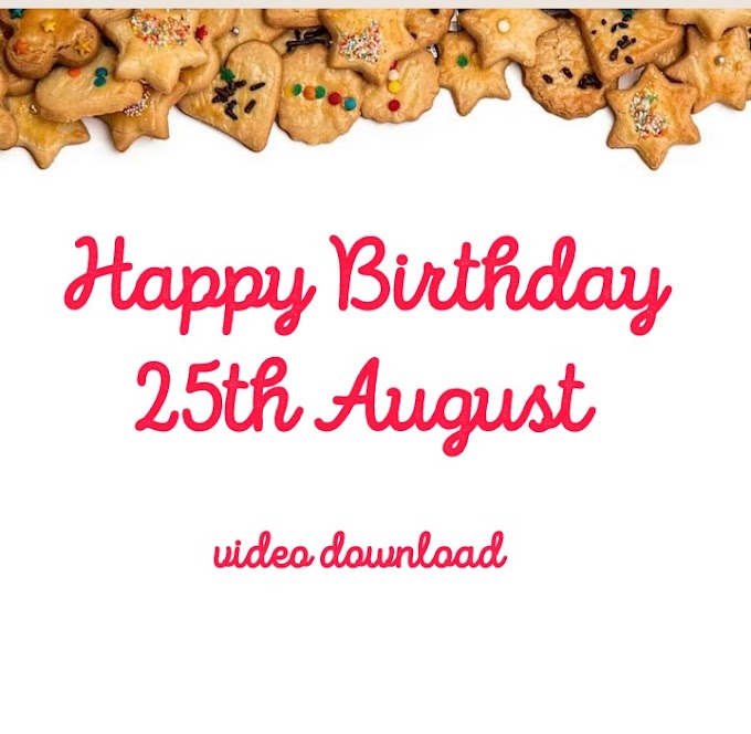 Happy Birthday 25th August video download