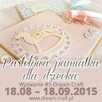 http://my-dream-craft.blogspot.com/2015/08/wyzwanie-5-pastelowa-pamiatka-dla.html