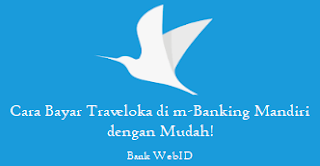 Cara Bayar Traveloka di m-Banking Mandiri dengan Mudah!