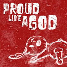 Proud Like A God