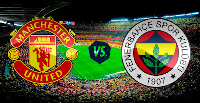 Manchester United vs Fenerbahce