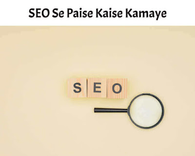 SEO Se Paise Kaise Kamaye