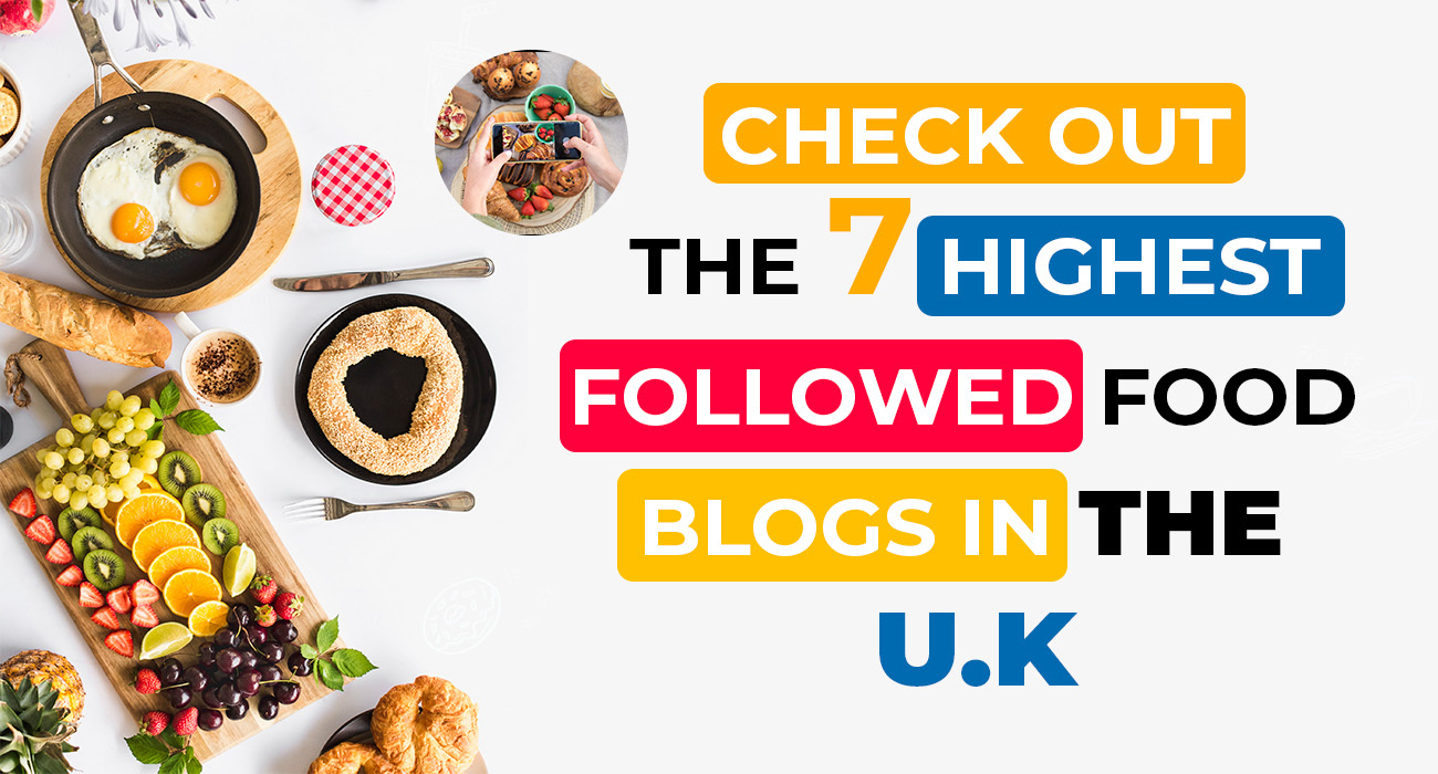 Check Out the 7 Highest Followed Food Blogs in the U.K.