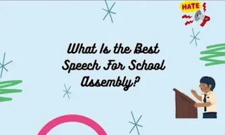 What Is the Best Speech For School Assembly?
