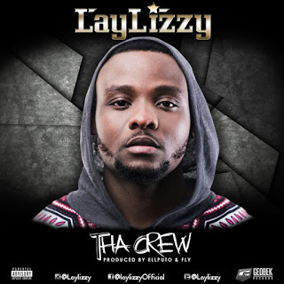 LAYLIZZY - THA CREW (PROD. ELLPUTO & FLY) [Download Track]