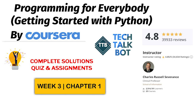 Week - 3 | Chapter 1 Answers | Programming for Everybody (Getting started with Python) By Cousera | Solutions | TechTalkBot