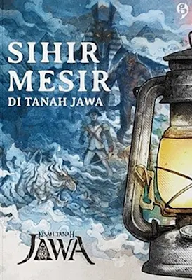 KEDATANGAN SIHIR MESIR DI TANAH JAWA