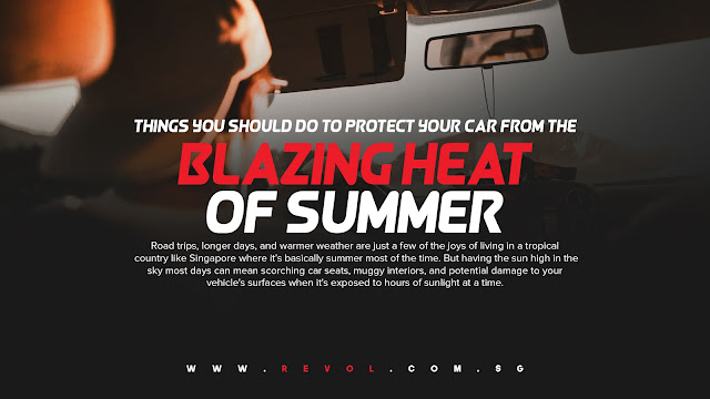  Road trips, longer days, and warmer weather are just a few of the joys of living in a tropical country like Singapore where it’s basically summer most of the time. But having the sun high in the sky most days can mean scorching car seats, muggy interiors, and potential damage to your vehicle's surfaces when it's exposed to hours of sunlight at a time.