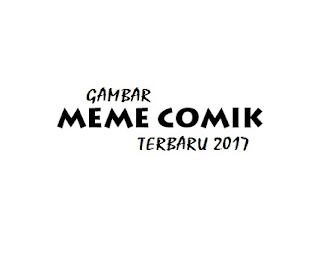 Kumpulan Gambar Meme Comic Rage Terbaru Dan Terlucu 2017