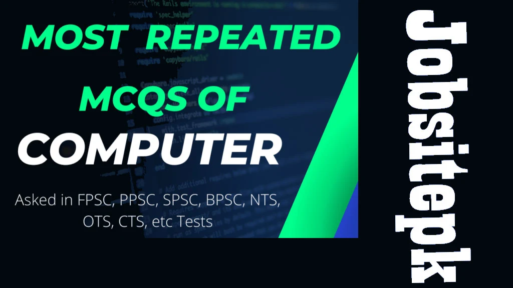 Most repeated computer mcqs in Pakistan jobs test