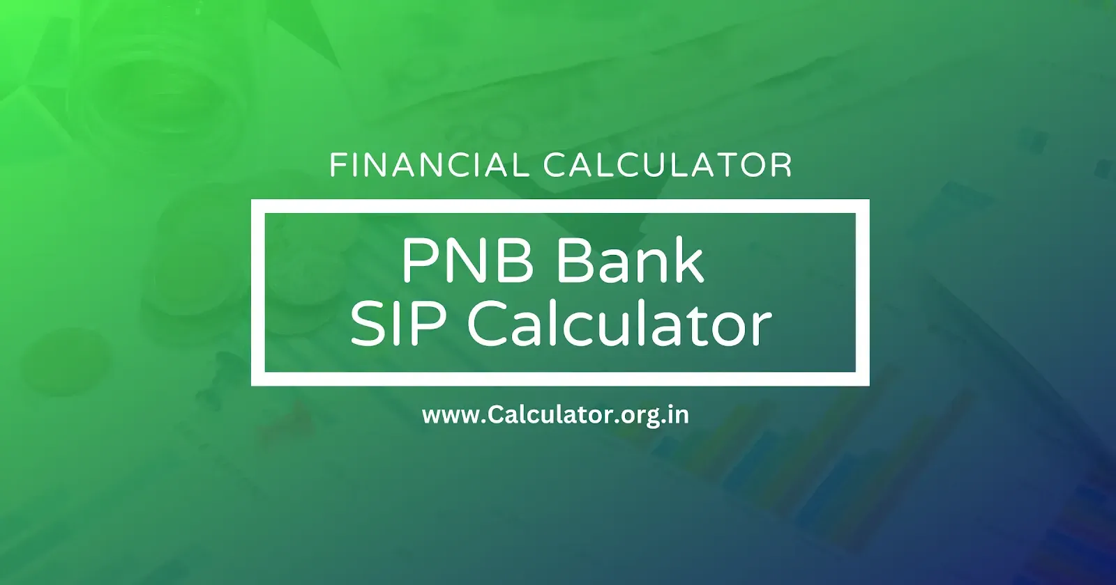 PNB Bank SIP Calculator | PNB Bank SIP Returns Calculator